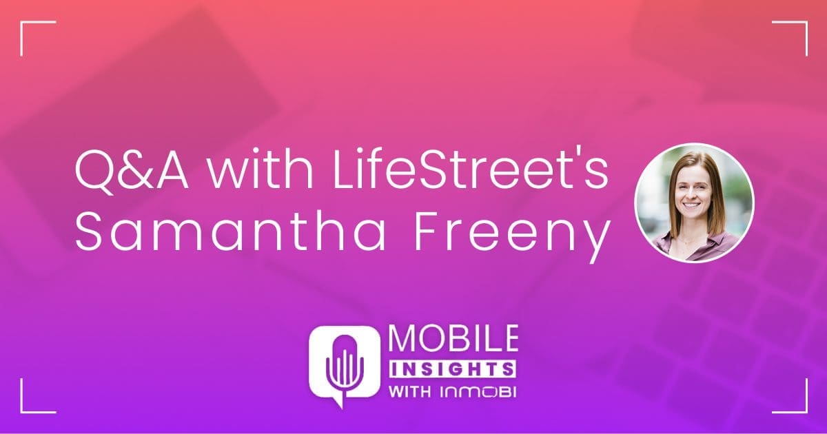InMobi Q&A with LifeStreet. In-app advertising post-iOS 14.5